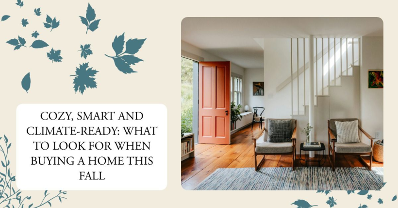 Cozy, Smart & Climate-Ready: What Buyers Want in Fall 2025 (and What to Watch For)