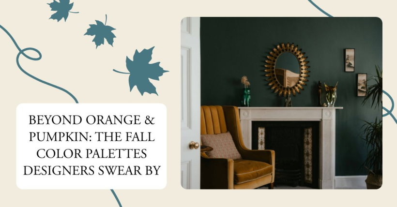 Beyond Orange & Pumpkin: The Fall Color Palettes Designers Swear By