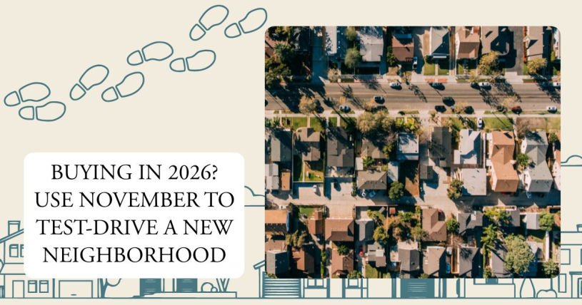 Buying in 2026? Use November to Test-Drive a New Neighborhood