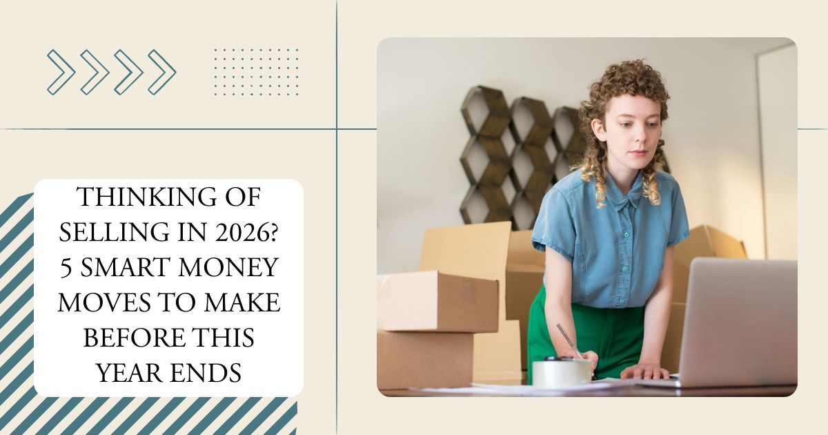 Thinking Of Selling In 2026? 5 Smart Money Moves To Make Before This ...