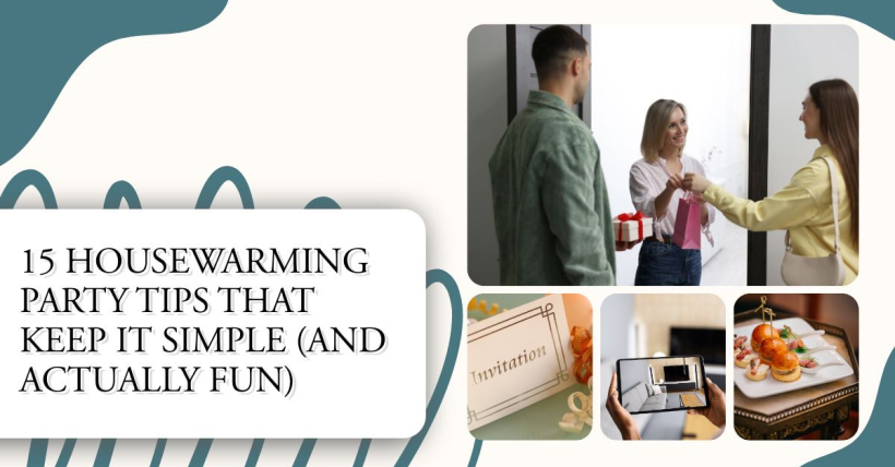 15 Housewarming Party Tips That Keep It Simple (and Actually Fun)