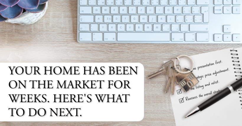 Your Home Has Been on the Market for Weeks. Here's What to Do Next.