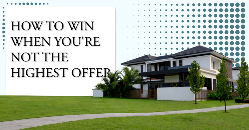 How to Win When You're Not the Highest Offer