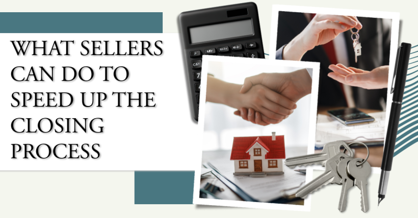 What Sellers Can Do to Speed Up the Closing Process