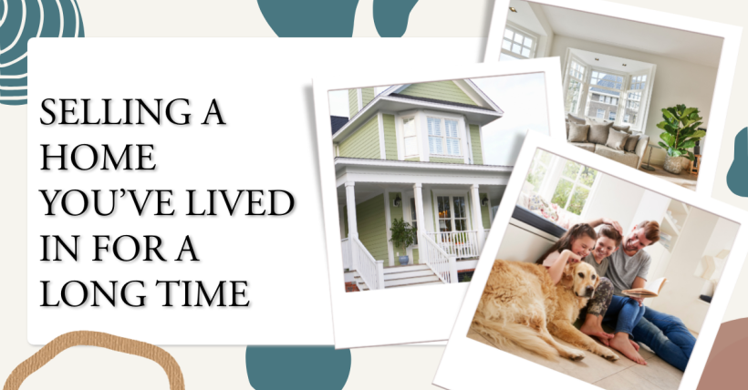 Selling a Home You’ve Lived In for a Long Time
