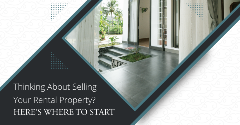 Thinking About Selling Your Rental Property? Here’s Where to Start