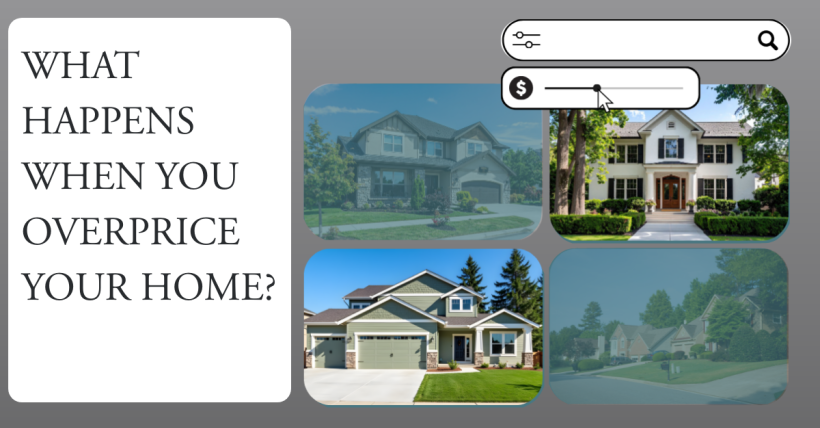 What Happens When You Overprice Your Home?