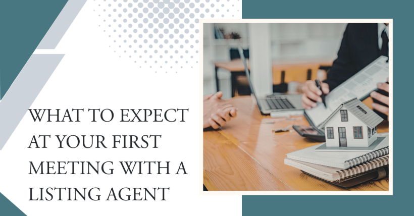 What to Expect at Your First Meeting With a Listing Agent