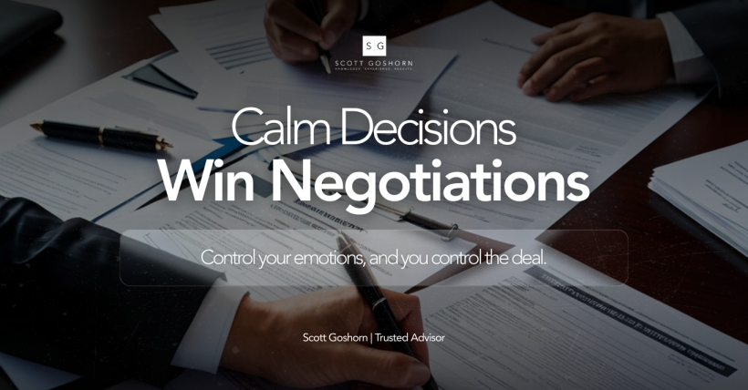 Calm Decisions Win Negotiations in Real Estate | Scott Goshorn