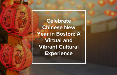 Celebrate Chinese New Year in Boston: A Virtual and Vibrant Cultural Experience