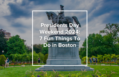 Presidents Day Weekend 2024: 7 Fun Things To Do in Boston