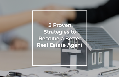 3 Proven Strategies to Become a Better Real Estate Agent