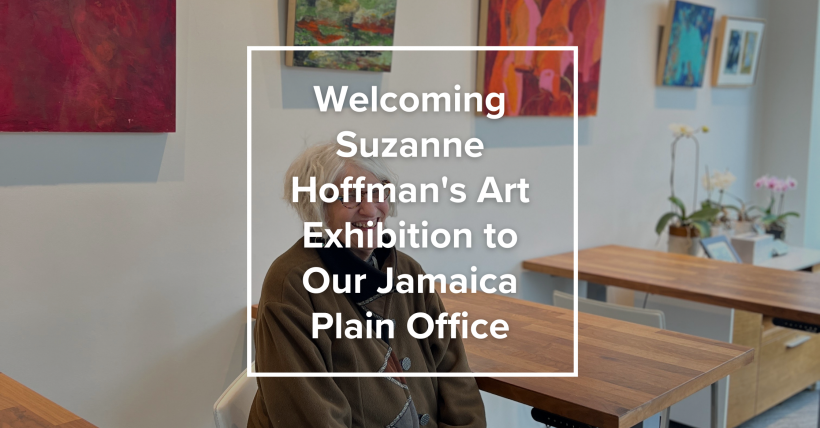 Welcoming Suzanne Hoffman's Art Exhibition to Our Jamaica Plain Office