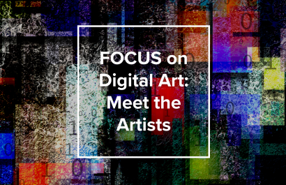 FOCUS on Digital Art: Meet the Artists