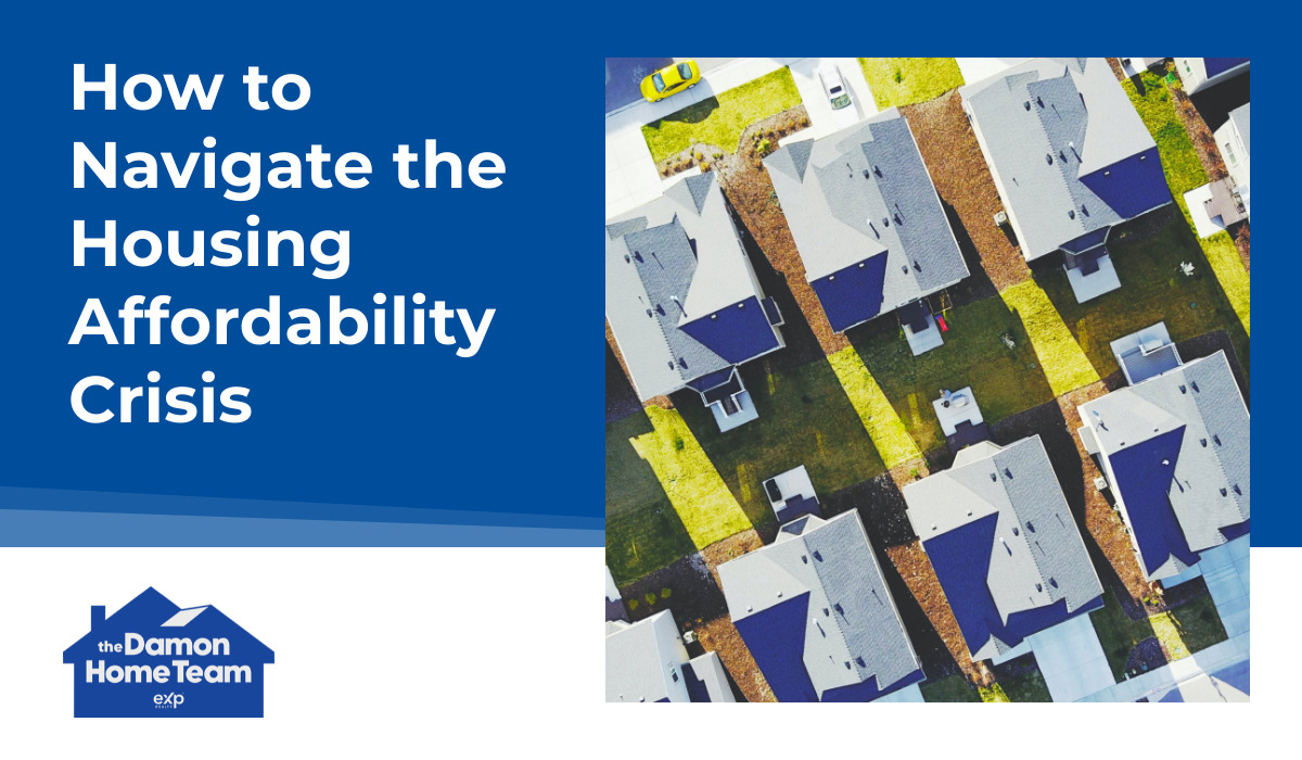 How to Navigate the Housing Affordability Crisis