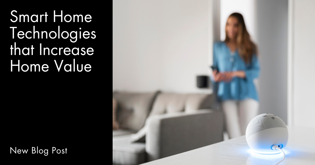 Smart Home Technologies That Increase Home Value