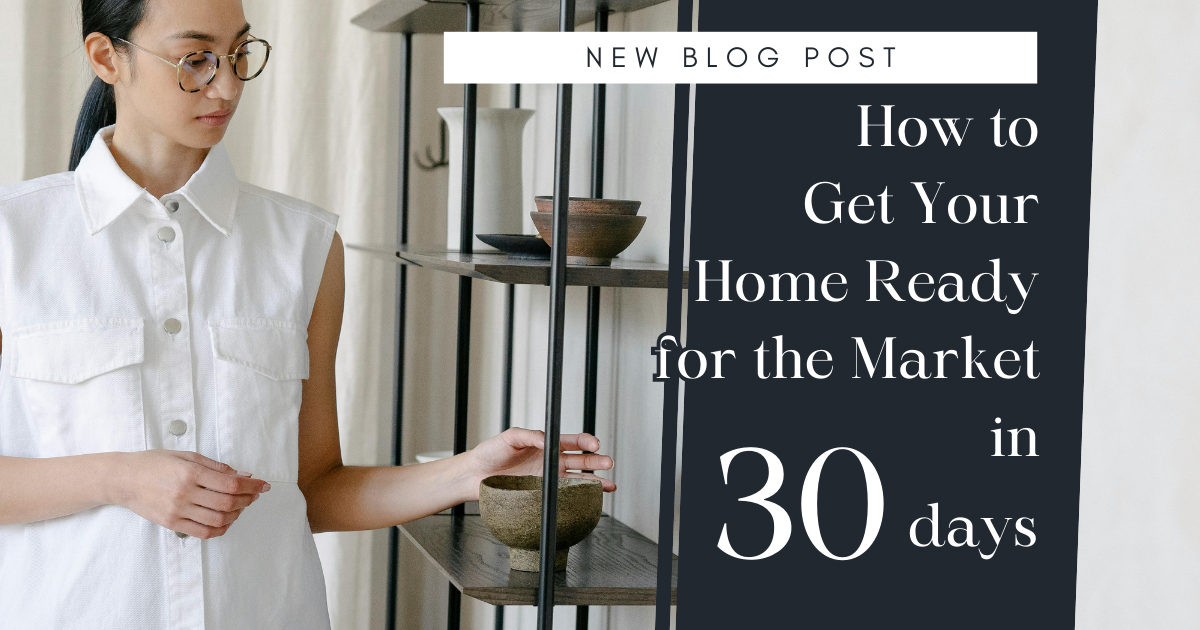 How to Get Your Home Ready for the Market in 30 Days