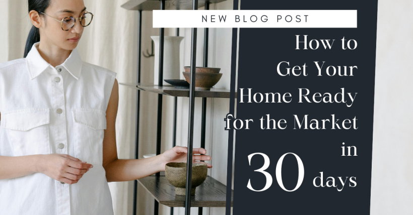 How to Get Your Home Ready for the Market in 30 Days