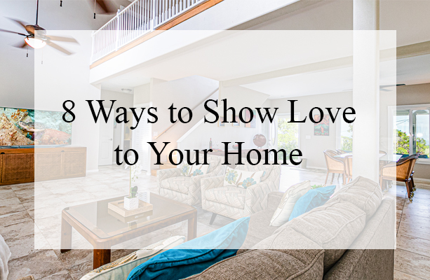 8 Ways to Show Your Home Love