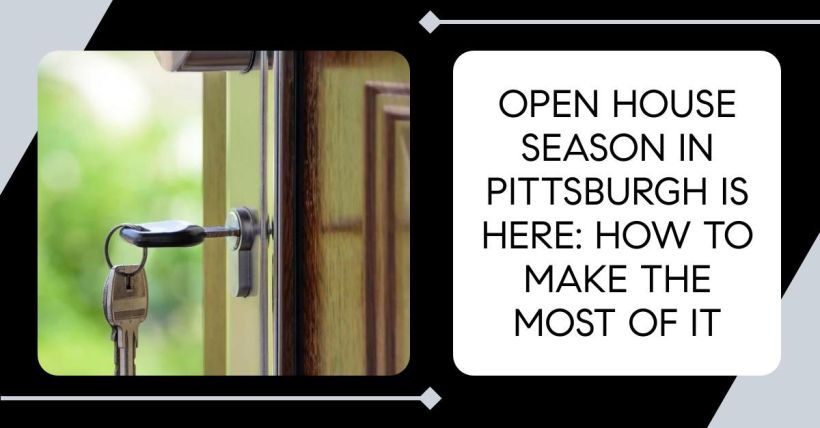 Open House Season in Pittsburgh Is Here: How to Make the Most of It