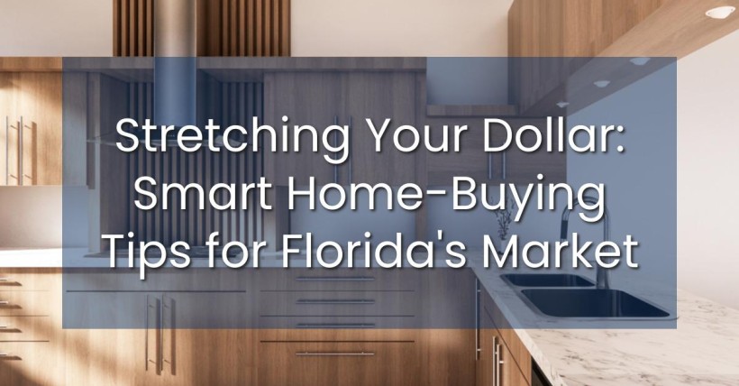 Stretching Your Dollar: Smart Home-Buying Tips for Florida's Market