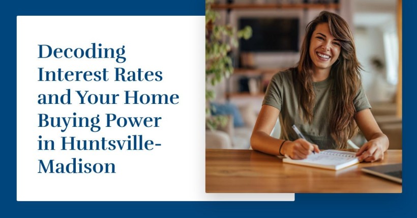 Decoding Interest Rates and Your Home Buying Power in Huntsville-Madison