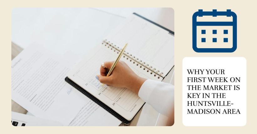 Why Your First Week on the Market Is Key in the Huntsville-Madison Area
