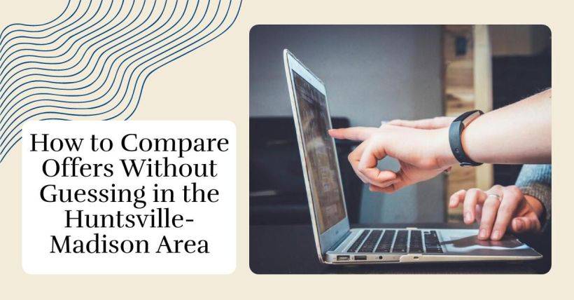 How to Compare Offers Without Guessing in the Huntsville-Madison Area