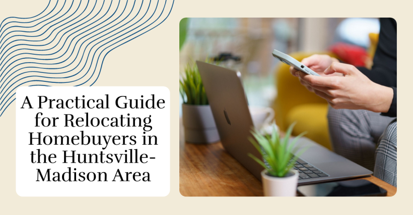 A Practical Guide for Relocating Home Buyers in the Huntsville-Madison Area