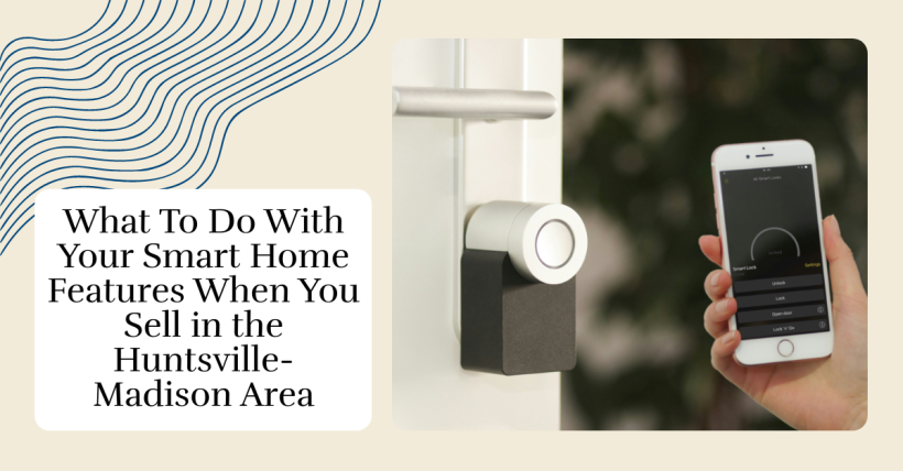 What To Do With Your Smart Home Features When You Sell in the Huntsville-Madison Area