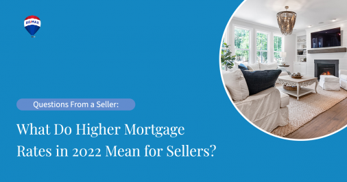 I Want to Sell My Home: What do Rising Mortgage Rates Mean?