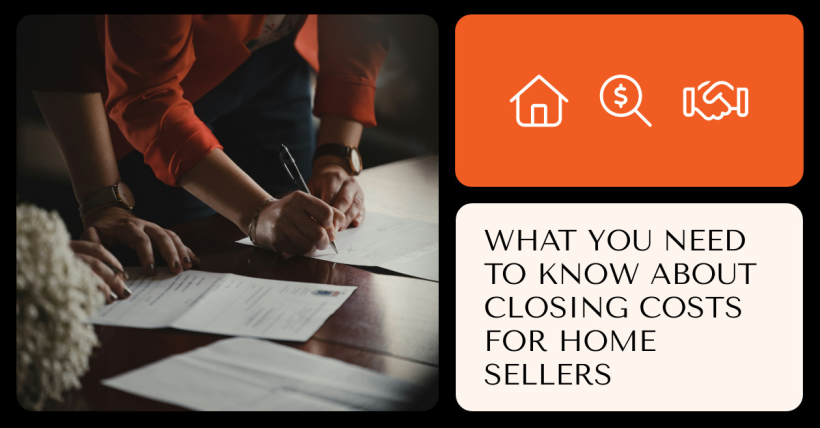 What You Need to Know About Closing Costs for Home Sellers