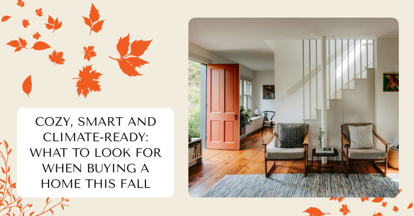 Cozy, Smart & Climate-Ready: What Buyers Want in Fall 2025 (and What to Watch For)