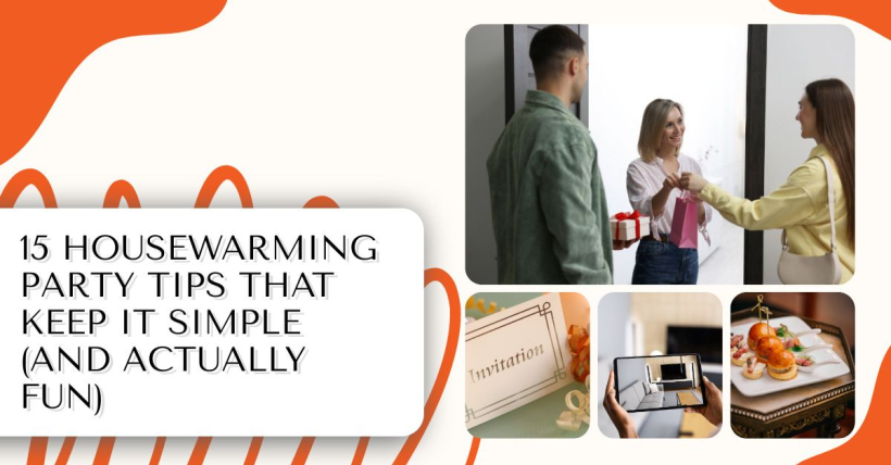 15 Housewarming Party Tips That Keep It Simple (and Actually Fun)