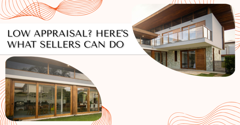 Low Appraisal? Here's What Sellers Can Do