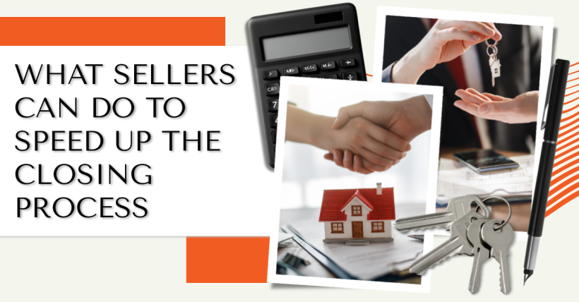 What Sellers Can Do to Speed Up the Closing Process