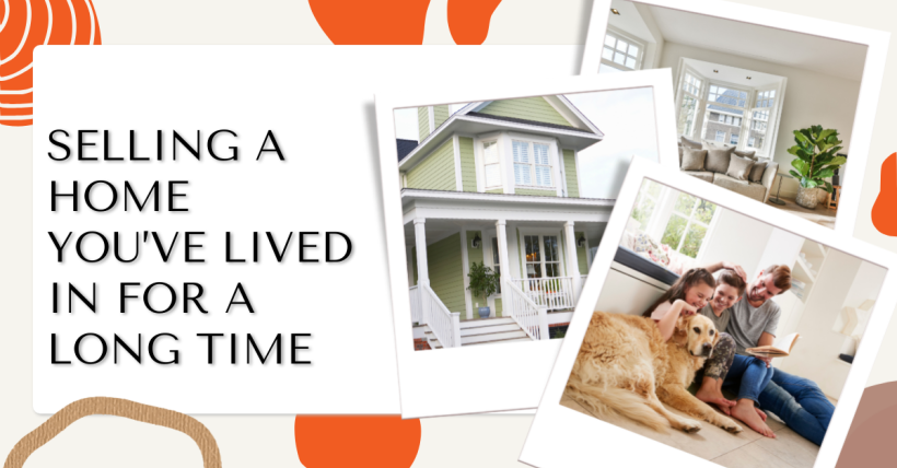 Selling a Home You’ve Lived In for a Long Time