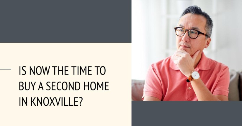 Is Now the Time to Buy a Second Home in Knoxville?