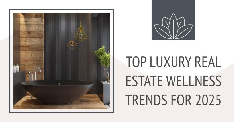 Top Luxury Real Estate Wellness Trends for 2025