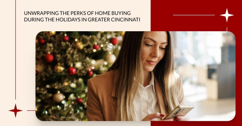 Unwrapping the Perks of Home Buying During the Holidays in Greater Cincinnati