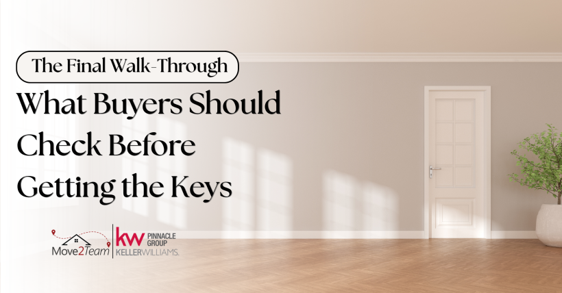The Final Walk-Through: What Buyers Should Check Before Getting the Keys