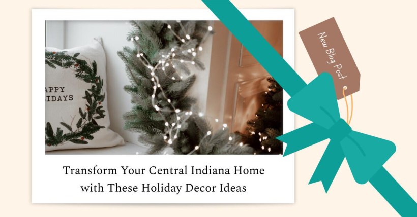 Transform Your Central Indiana Home with These Holiday Decor Ideas