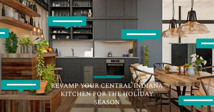 Revamp Your Central Indiana Kitchen for the Holiday Season