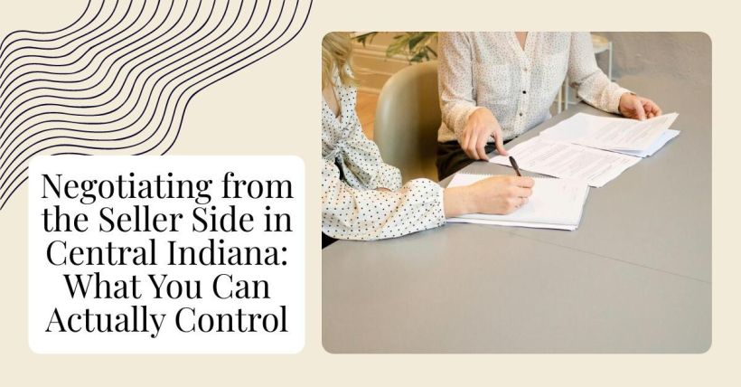 Negotiating from the Seller Side in Central Indiana: What You Can Actually Control