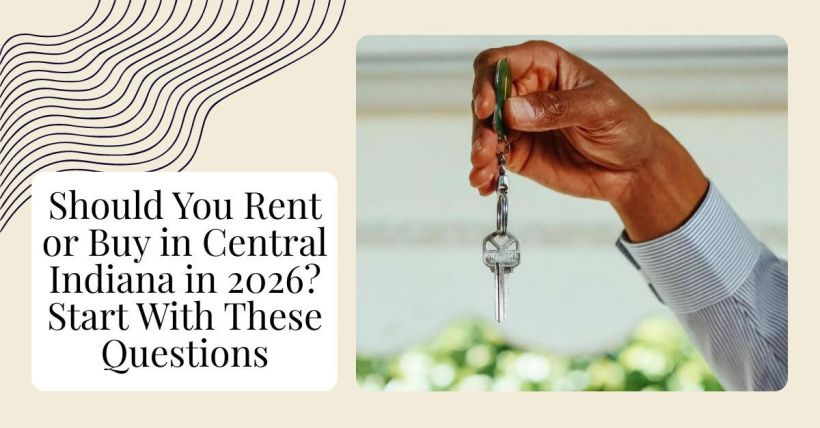 Should You Rent or Buy in Central Indiana in 2026? Start With These Questions