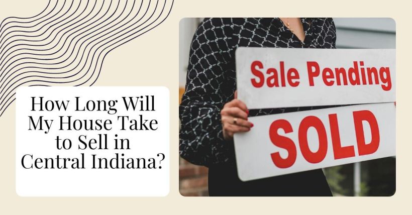 How Long Will My House Take to Sell in Central Indiana?