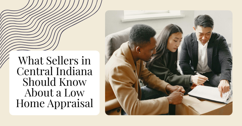 What Sellers in Central Indiana Should Know About a Low Home Appraisal