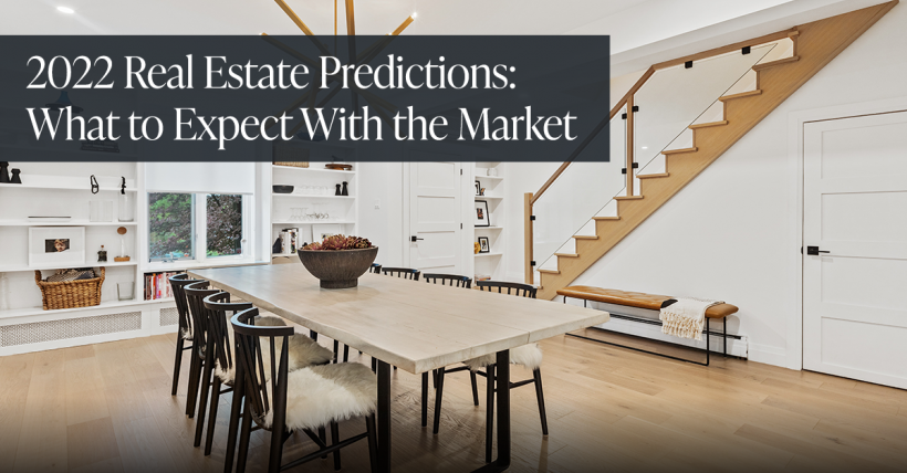 2022 Real Estate Predictions: What to Expect From the Market