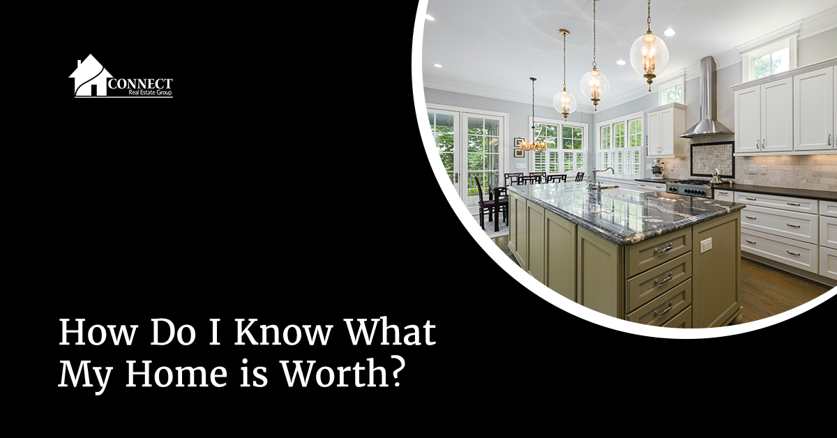 How Do I Know What My Home Is Worth?