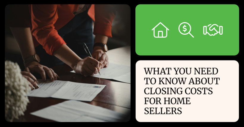 What You Need to Know About Closing Costs for Home Sellers